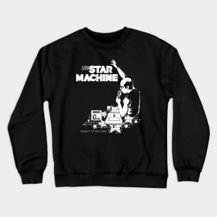 Super Star Machine Crewneck Sweatshirt